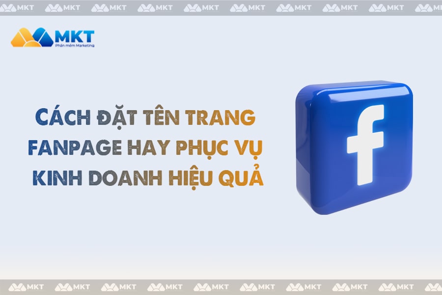 Cách đặt tên trang fanpage hay phục vụ kinh doanh hiệu quả