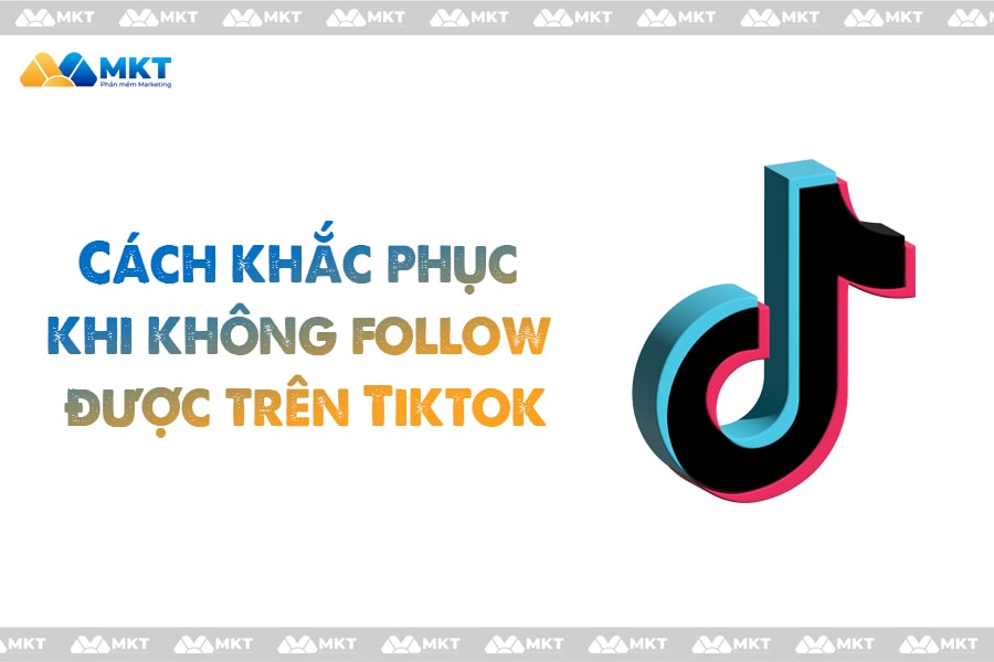 Cách khắc phục khi không follow được trên Tiktok