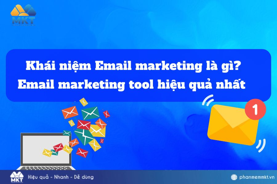 Khái niệm email Marketing là gì? Email marketing tool nào hiệu quả?