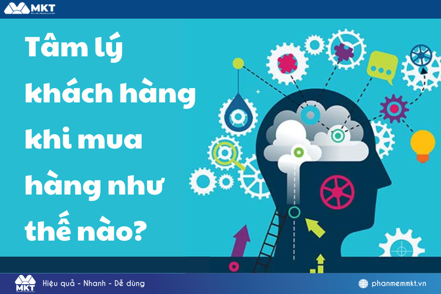 Tâm lý khách hàng khi mua hàng như thế nào?